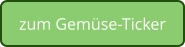 zum Gemüse-Ticker