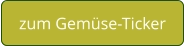 zum Gemüse-Ticker